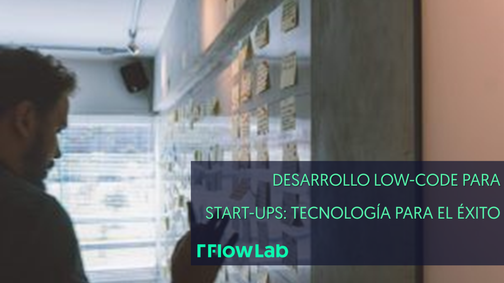 Low-code: la mejor tecnología para las start-ups